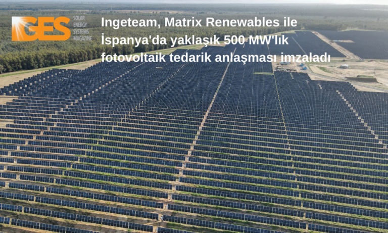 Ingeteam, Matrix Renewables ile İspanya’da yaklaşık 500 MW’lık fotovoltaik tedarik anlaşması imzaladı